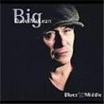 Big Dave McLean - Blues From The Middle (CD)