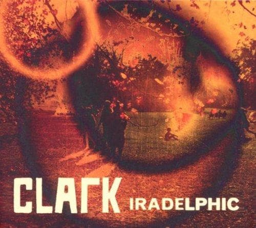 Chris Clark - Iradelphic (CD)