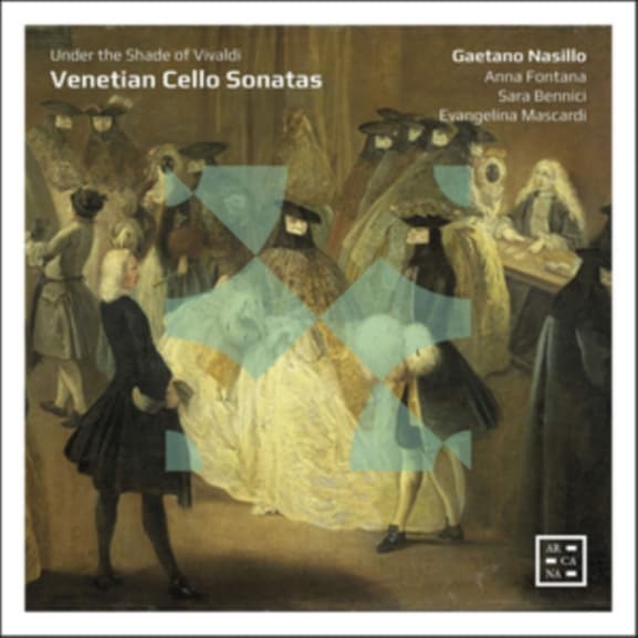 Gaetano Nasillo, Anna Fontana, Sara Bennici, Evangelina Mascardi - Venetian Cello Sonatas. Under The Shade Of Vivaldi (CD)