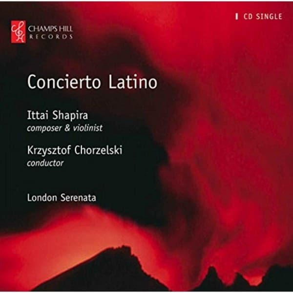 Ittai Shapira, Krzysztof Chorzelski, The Serenata Of London - Shapira: Concierto Latino (CD)