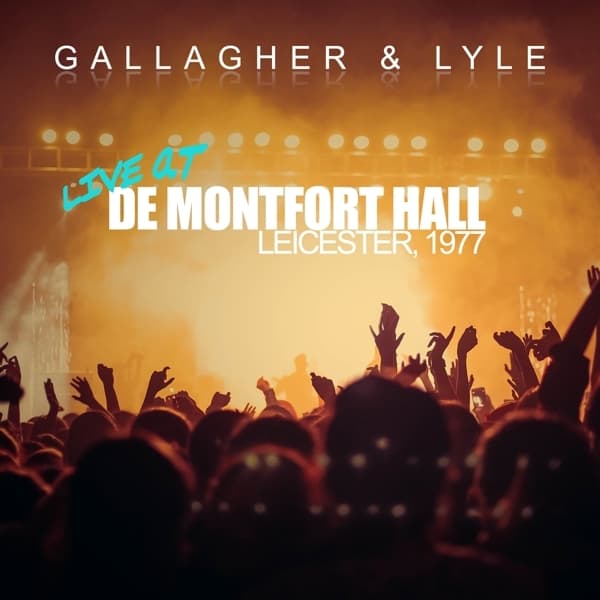 Gallagher & Lyle - Live At De Montfort Hall Leicester 1977 (CD)