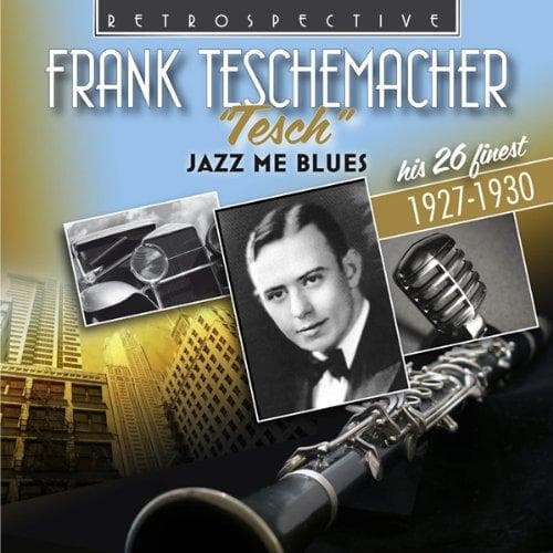 Frank Teschemacher - Tesch, Jazz Me Blues - His 26 Fines (CD)