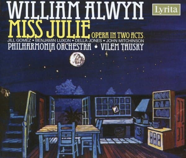 Philharmonia Orchestra, Wilem Tausky - Alwyn: Miss Julie - Opera In Two Acts (2 CD) (Remastered)