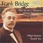 Tunnell Trio, Allegri Quartet - Bridge: String Quartets 3 & 4, Piano Trio No.2, Phantasie Piano Quartet (2 CD)