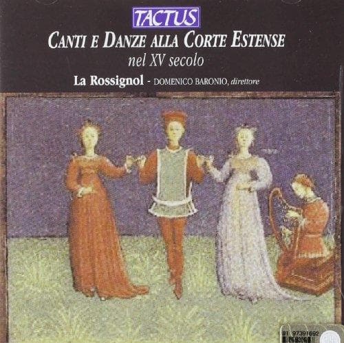 Ensemble La Rossignol, Domenico Baronio - Canti E Danze Alla Corte Estense Tra XV E XVI Secolo (CD)