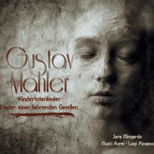 Musici Aurei, Sara Mingardo, Luigi Piovano - Mahler: Kindertotenlieder, Lieder eines fahrenden Gesellen (CD)