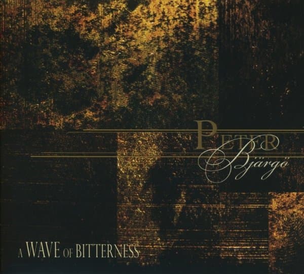Peter Bjärgö - A Wave Of Bitterness (CD) (Remastered)