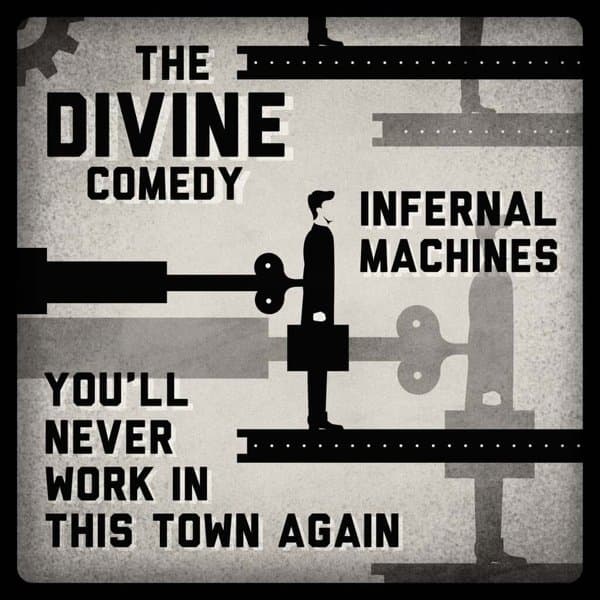 The Divine Comedy - Infernal Machines / You'll Never Work In This Town Again (7" Single)