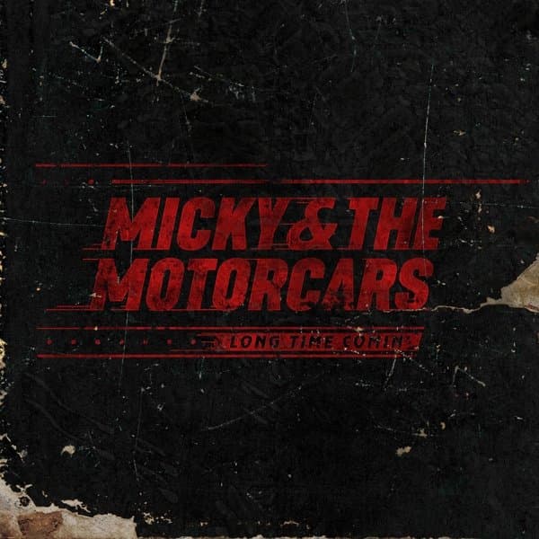 Micky And The Motorcars - Long Time Comin' (LP)