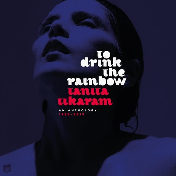 Tanita Tikaram - To Drink The Rainbow: An Anthology 1988-2019 (2 LP)