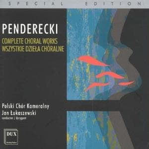 Polish Chamber Choir Schola Ca - Penderecki: Complete Choral Works