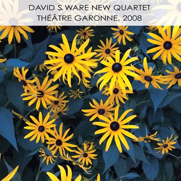 David S. Ware New Quartet - Théâtre Garonne, 2008 (CD)