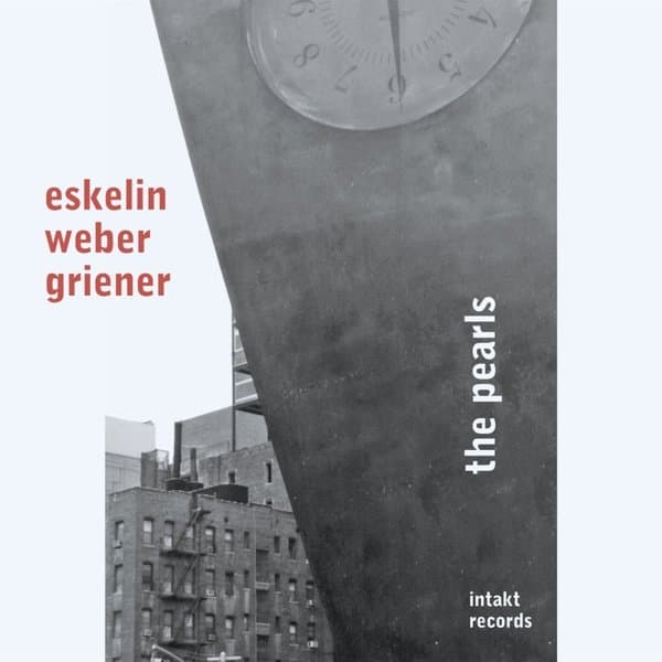 Ellery Eskelin, Christian Weber, Michael Griener - The Pearls (CD)