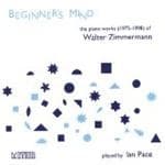 Ian Pace - Zimmermann: Beginners Mind (2 CD)