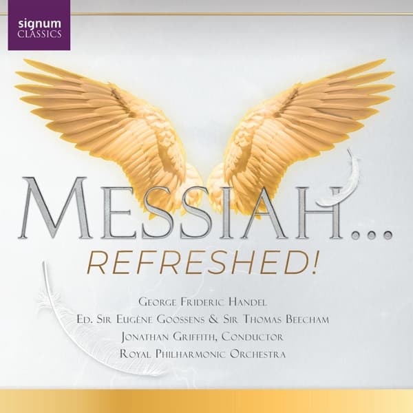 Sir Eugene Goossens & Sir Thomas Beecham, Jonathan Griffith, Royal Philharmonic Orchestra - Händel: Messiah...Refreshed! (2 CD)