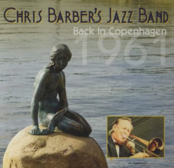 Chris Barber's Jazz Band - Back In Copenhagen, 1961 (CD)