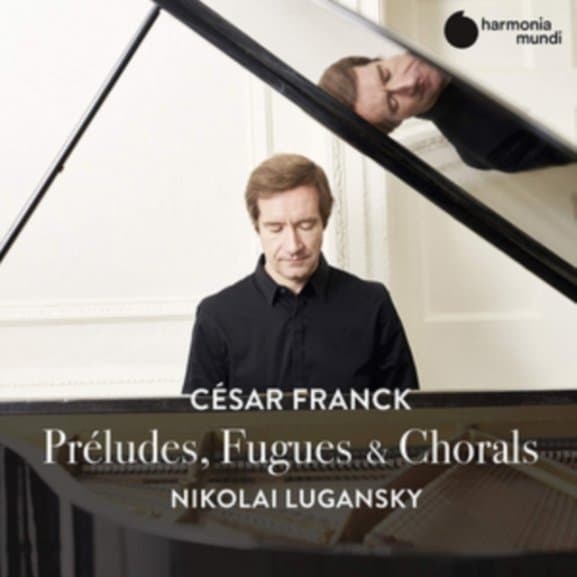 Nikolai Lugansky - Franck: Preludes Fugues & Chorals (CD)