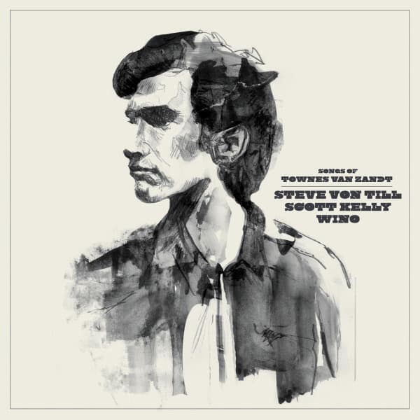 Scott Kelly, Steve Von Till, Wino - Songs Of Townes Van Zandt (CD)