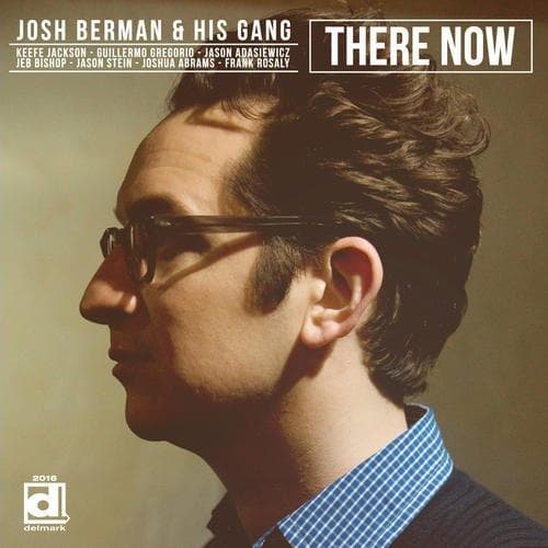 Josh Berman & His Gang - There Now (CD)