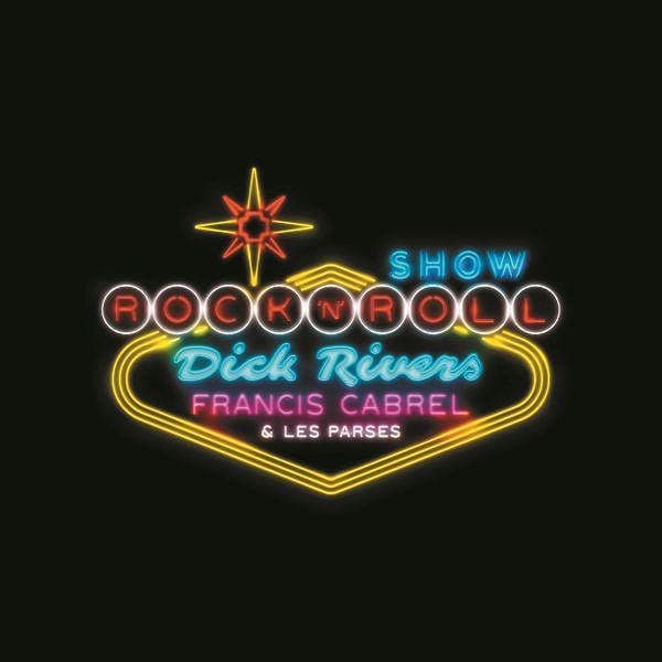 Francis Cabrel, Dick Rivers & Les Parses - Show Rock'n'roll (2 LP)