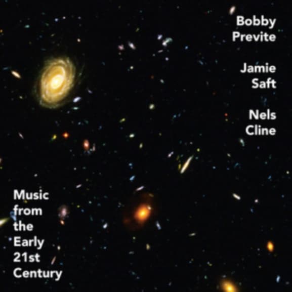Bobby Previte, Jamie Saft, Nels Cline - Music From The Early 21st Century (CD)
