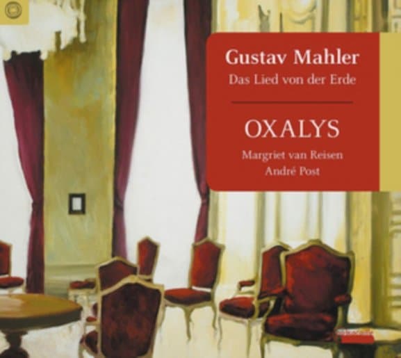 Oxalys, Margriet van Reisen, André Post - Gustav Mahler: Das Lied Von Der Erde (CD)