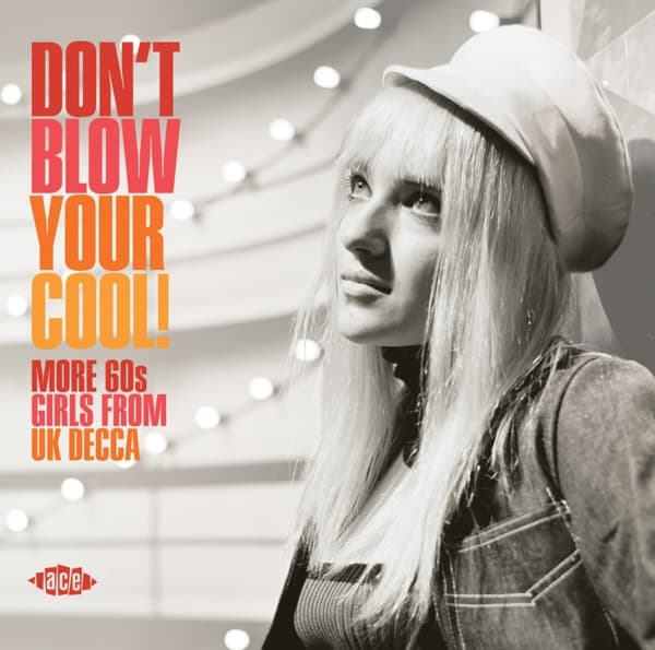 Various Artists - Don't Blow Your Cool! (More 60s Girls from UK Decca) (CD)