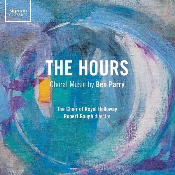 Royal Holloway Choir, Rupert Gough - Parry: The Hours (CD)