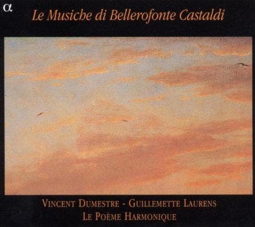Guillemette Laurens, Le Poème Harmonique, Vincent Dumestre - Le Musiche Di Bellerofonte Castaldi (CD)