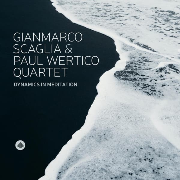 Gianmarco Scaglia & Paul Wertico Quartet - Dynamics In Meditation (CD)