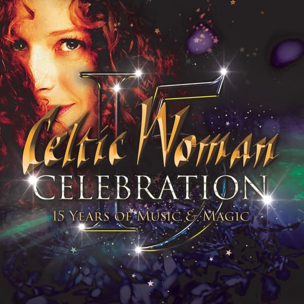 Celtic Woman - Celebration: 15 Years Of Music & Magic (CD)