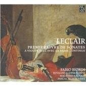 Fabio Biondi, Rinaldo Alessandrini, Maurizio Naddeo - Leclair: Premier Livre De Sonates A Violon Seul Avec La Basse Continue, 1723 (CD)