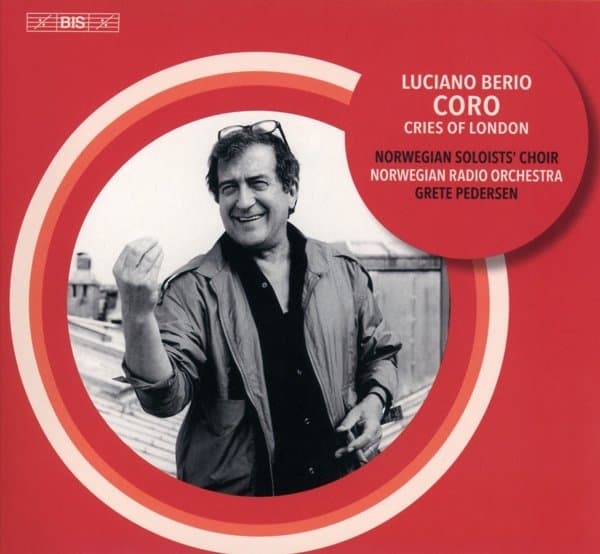 Norwegian Radio Orchestra, Norwegian Soloists' Choir, Grete Pedersen - Berio: Coro, Cries Of London (SACD)