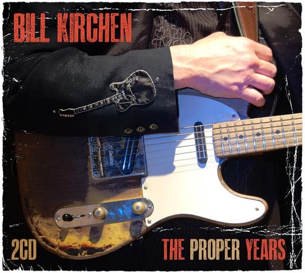 Bill Kirchen - The Proper Years (2 CD)