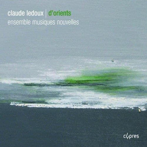 Ensemble Musiques Nouvelles - Ledoux: D'Orients (CD)