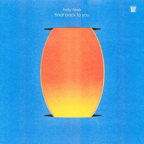 Holy Hive - Float Back To You (LP)
