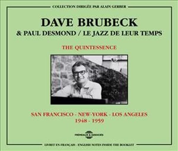 Dave Brubeck & Paul Desmond - Le Jazz De Leur Temps - The Quintessence (San Francisco - New York - Los Angeles) 1948 -1959 (2 CD)