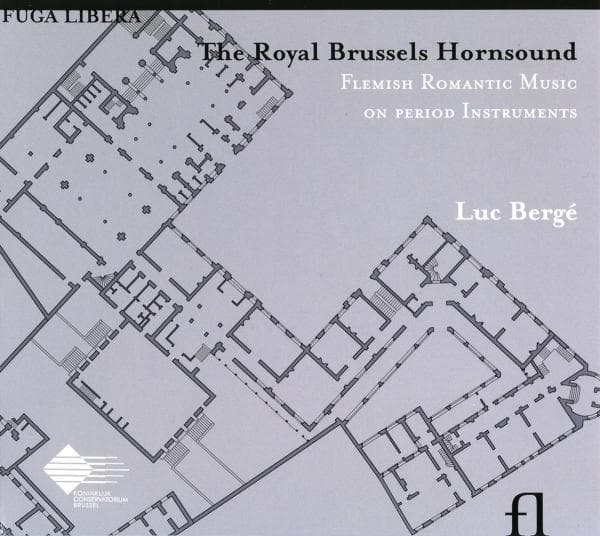 Luc Bergé - The Royal Brussels Hornsound (Flemish Romantic Music On Period Instruments) (CD)