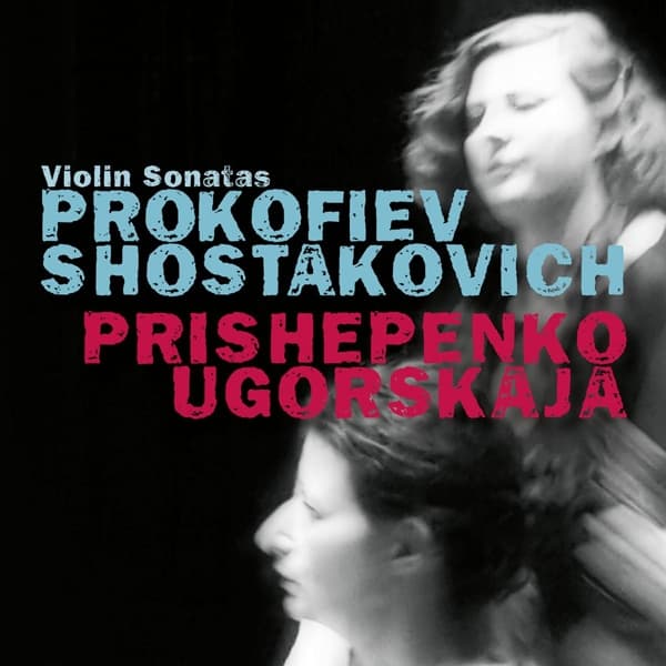 Natalia Prischepenko, Dina Ugorskaja - Prokofiev & Shostakovich, Violin Sonatas (CD)
