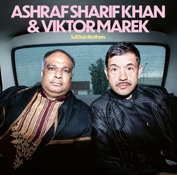 Ashraf Sharif Khan, Viktor Marek - Sufi Dub Brothers (LP)