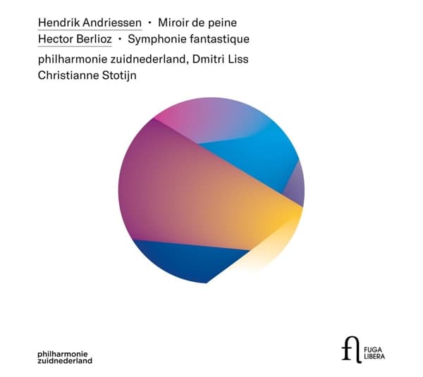 Philharmonie Zuidnederland, Dmitri Liss, Christianne Stotijn - Andriessen: Miroir De Peine | Berlioz: Symphonie Fantastique (CD)