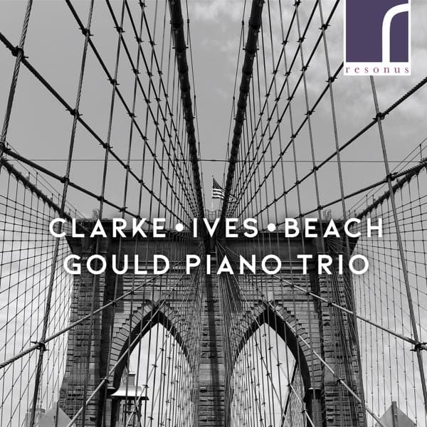 Gould Piano Trio - Clarke Ives & Beach: Piano Trios (CD)