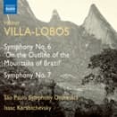 São Paulo Symphony Orchestra, Isaac Karabtchevsky - Villa-Lobos: Symphony No. 6 'On The Outline Of The Mountains Of Brazil': Symphony No. 7 (CD)