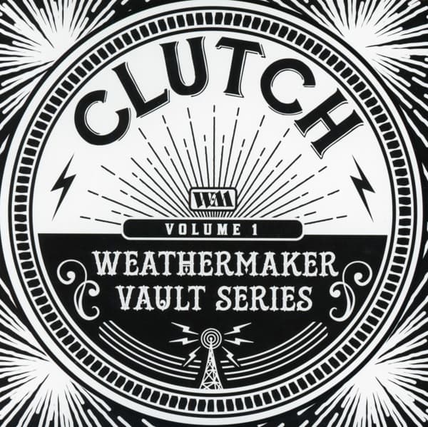 Clutch - Weathermaker Vault Series (Volume 1) (CD)