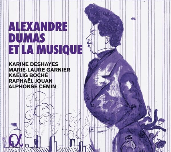 Karine Deshayes, Marie-Laure Garnier, Kaëlig Boché, Raphaël Jouan, Alphonse Cemin - Alexandre Dumas Et La Musique (CD)