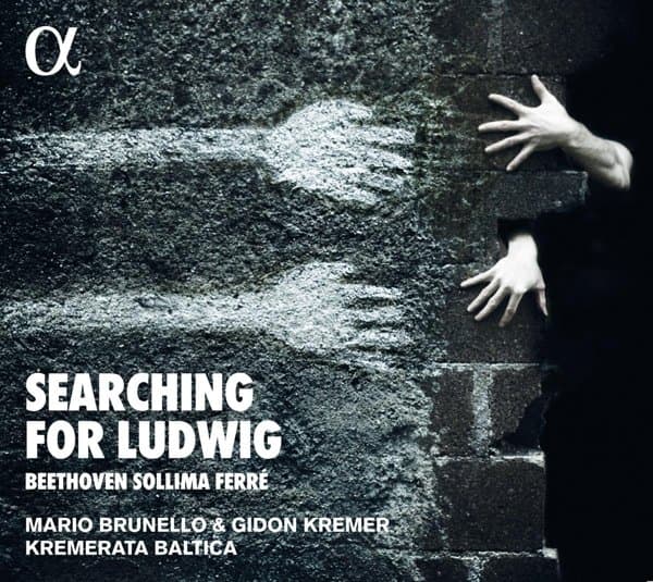 Gidon Kremer, Kremerata Baltica, Mario Brunello - Searching For Ludwig: Beethoven, Sollima & Ferré (CD)