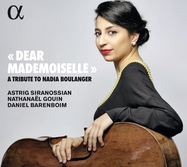 Astrig Siranossian, Nathanaël Gouin, Daniel Barenboim - Dear Mademoiselle: A Tribute To Nadia Boulanger (CD)