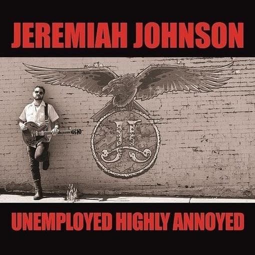 Jeremiah Johnson - Unemployed Highly Annoyed (LP)