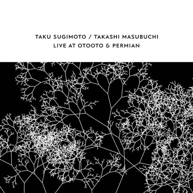 Taku Sugimoto & Takashi Masubuchi - Live At OTOOTO & Permian (CD)
