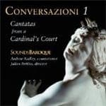 Andrew Radley, Sounds Baroque, Julian Perkins - Conversazioni I (Cantatas From A Cardinal's Court) (CD)